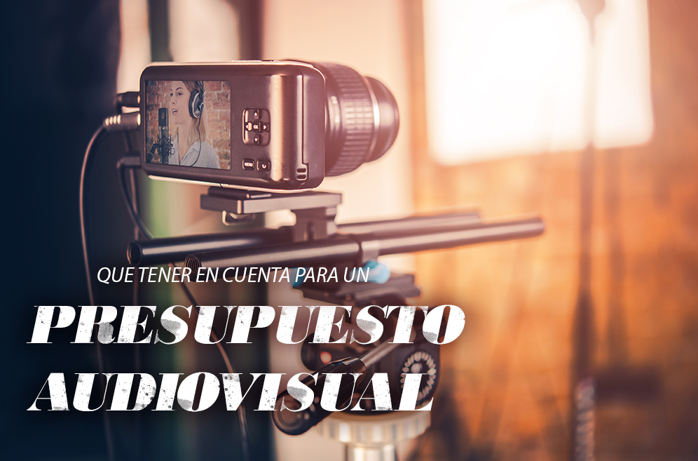 Realizar un presupuesto audiovisual